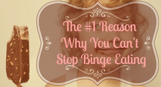 The #1 Reason Why You Can’t Stop Binge Eating – can t stop binge eating 1 – image
