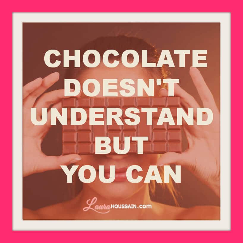 Why You Can’t Stop Binge Eating and Emotional Eating the Same Way and How Beat Them – chocolate quote – image