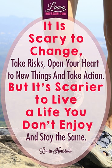 It is Scary to Change, to Take Risks