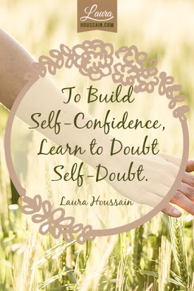 To Build Self-Confidence, Learn to Doubt