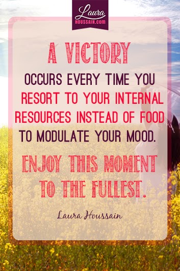 A victory occurs every time you resort to your internal resources