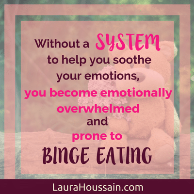 Why Self-Care is Vital to Your Binge Eating Recovery & Mental Health - Without a system to help you soothe your emotions, you become emotionally overwhelmed and prone to binge eating